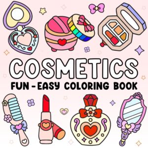 Cute Cosmetics Coloring Book:: Beauty, Makeup & Skincare Fun for Teens & Adults – Relaxing & Stylish Coloring Pages for Makeup Lovers! Bold and Easy